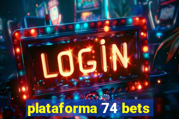 plataforma 74 bets